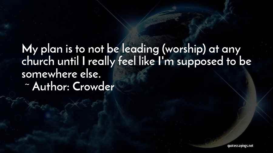 Leading Worship Quotes By Crowder