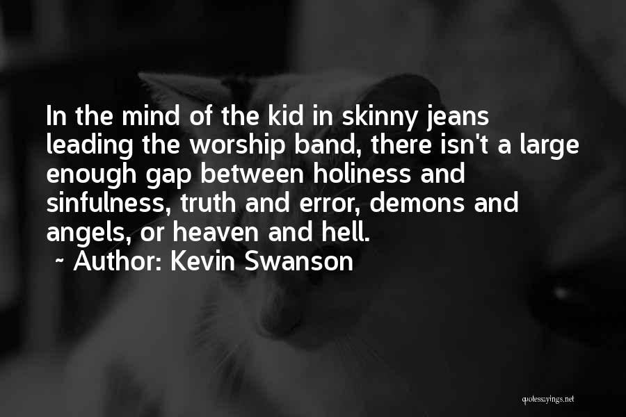 Leading Worship Quotes By Kevin Swanson