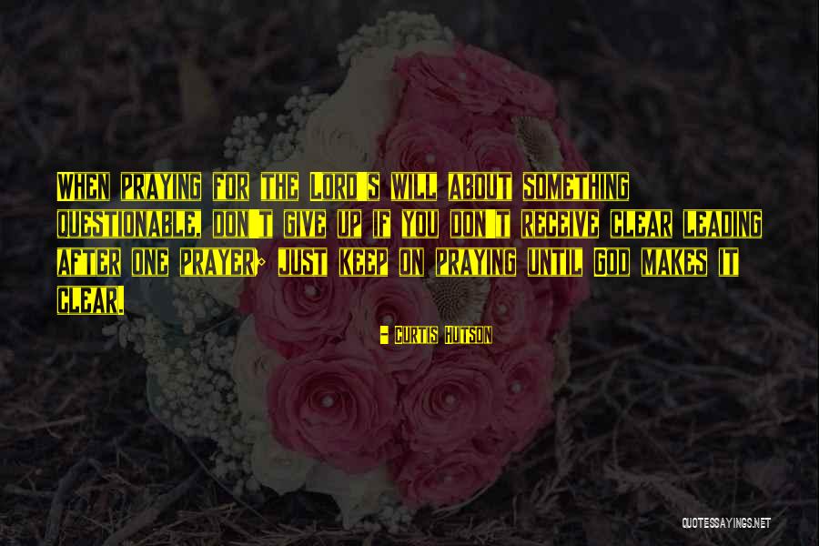 Leading You On Quotes By Curtis Hutson Leading You On Quotes By Curtis Hutson