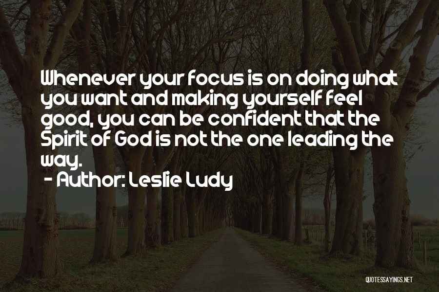 Leading Yourself Quotes By Leslie Ludy