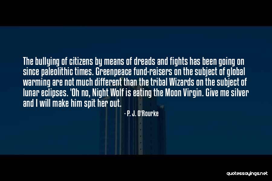 Leadley Gunning Quotes By P. J. O'Rourke