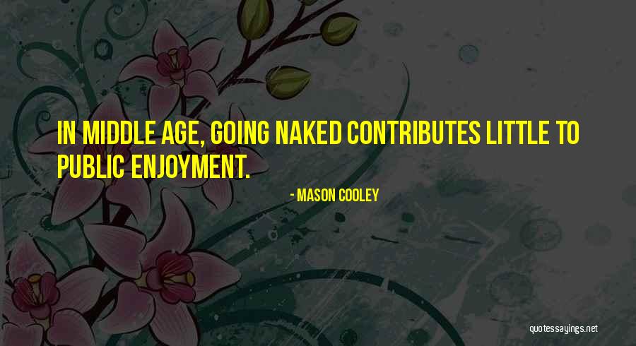 Leadroot Quotes By Mason Cooley Leadroot Quotes By Mason Cooley