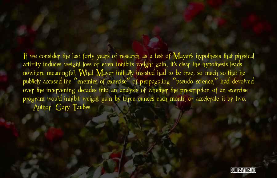 Leads Nowhere Quotes By Gary Taubes