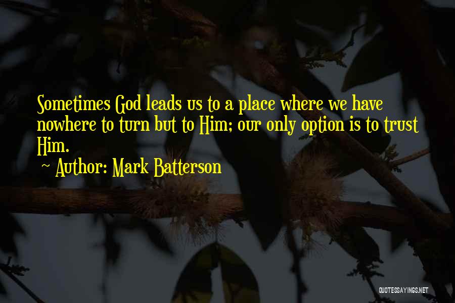 Leads Nowhere Quotes By Mark Batterson