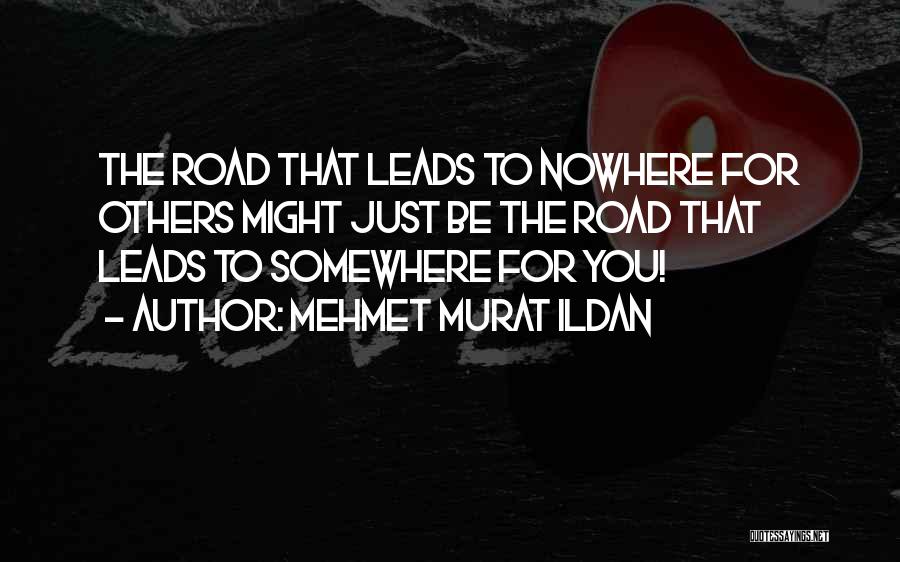 Leads Nowhere Quotes By Mehmet Murat Ildan