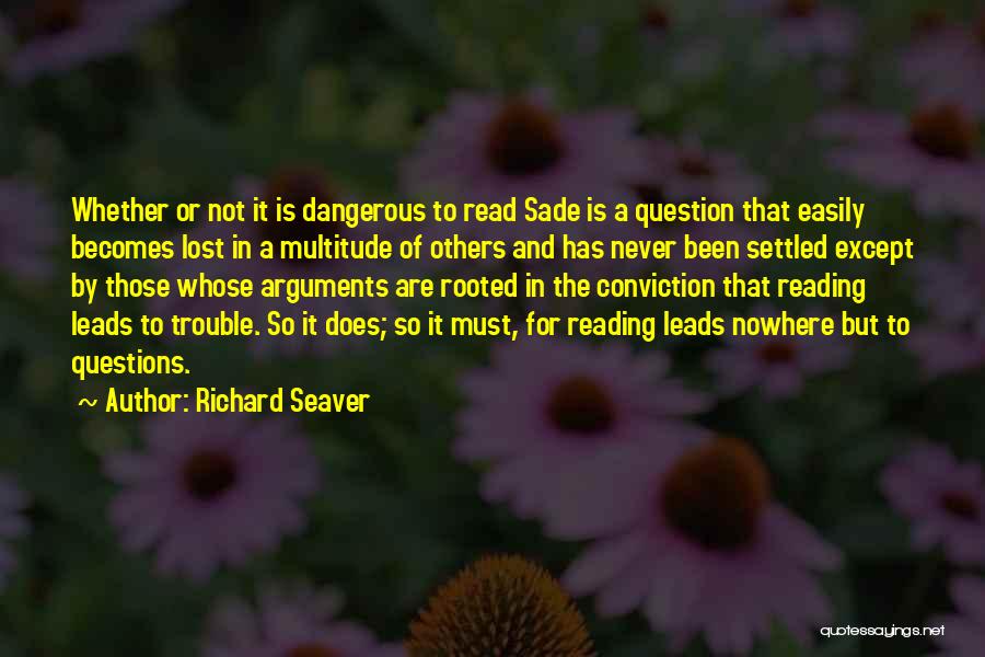 Leads Nowhere Quotes By Richard Seaver