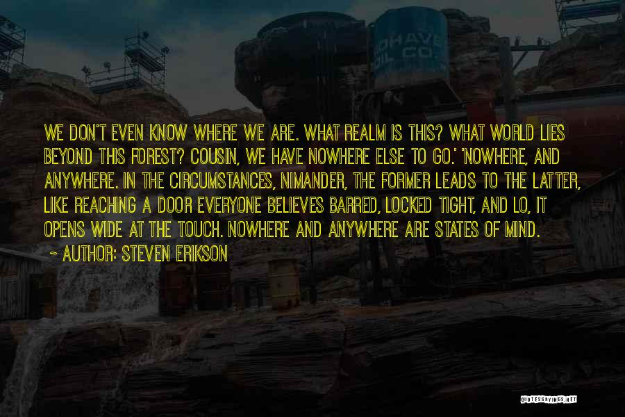 Leads Nowhere Quotes By Steven Erikson