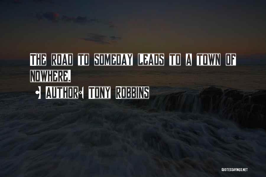 Leads Nowhere Quotes By Tony Robbins