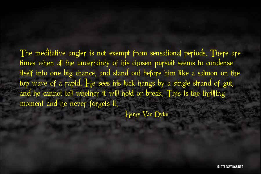 Leady Quotes By Henry Van Dyke Leady Quotes By Henry Van Dyke