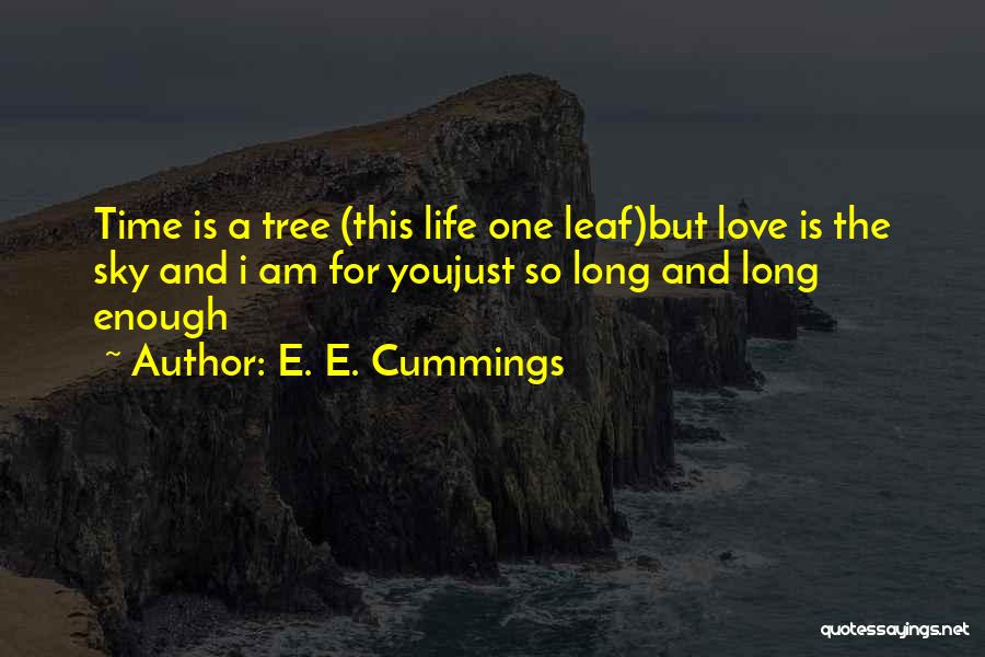 Leaf And Love Quotes By E. E. Cummings