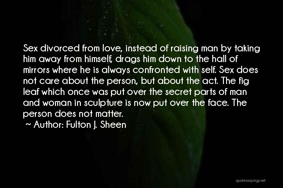 Leaf And Love Quotes By Fulton J. Sheen