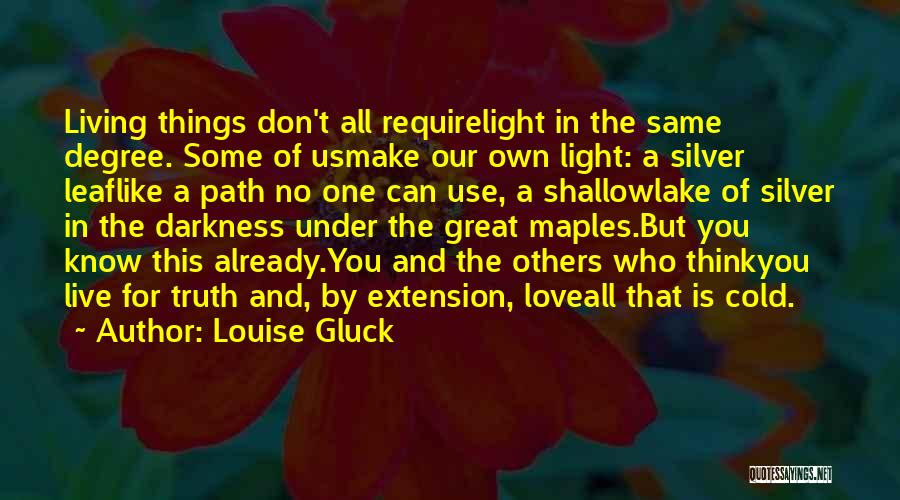 Leaf And Love Quotes By Louise Gluck