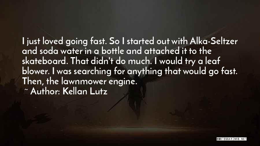 Leaf Blower Quotes By Kellan Lutz