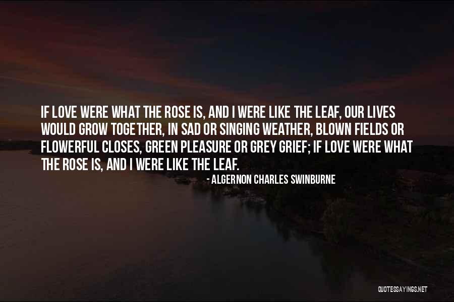 Leaf Green Quotes By Algernon Charles Swinburne