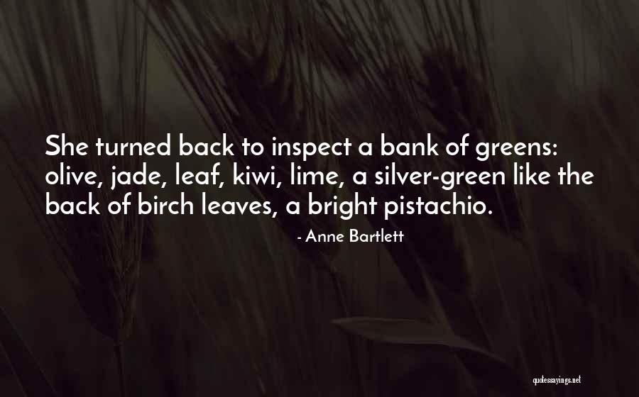 Leaf Green Quotes By Anne Bartlett Leaf Green Quotes By Anne Bartlett