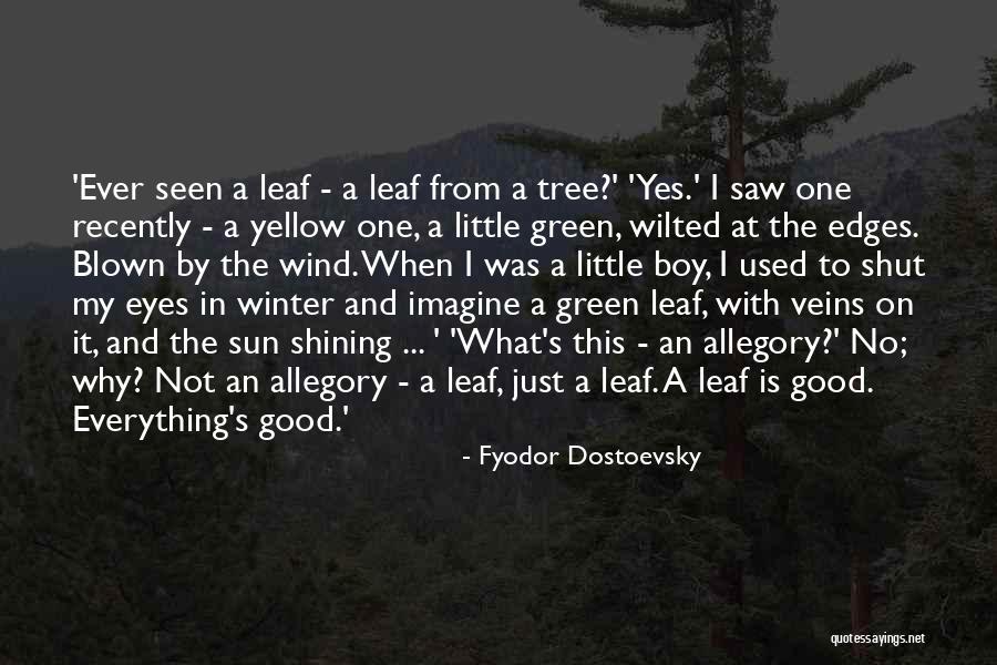 Leaf Green Quotes By Fyodor Dostoevsky Leaf Green Quotes By Fyodor Dostoevsky