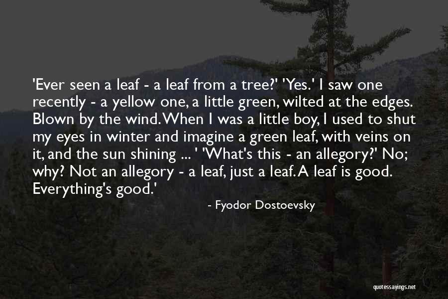 Leaf Green Quotes By Fyodor Dostoevsky