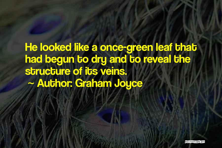Leaf Green Quotes By Graham Joyce