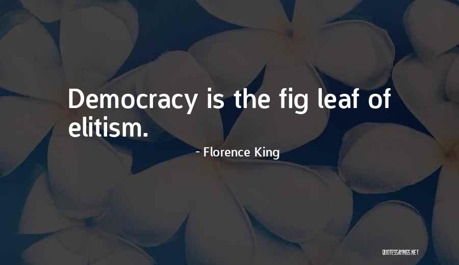 Leafs Quotes By Florence King