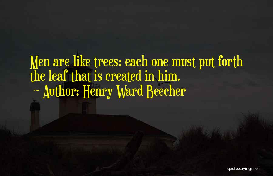 Leafs Quotes By Henry Ward Beecher