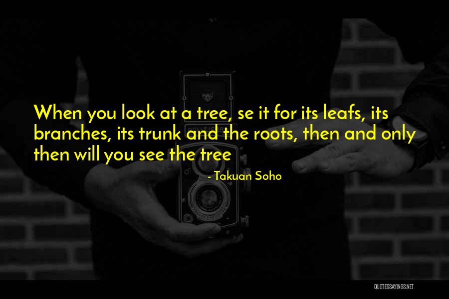 Leafs Quotes By Takuan Soho