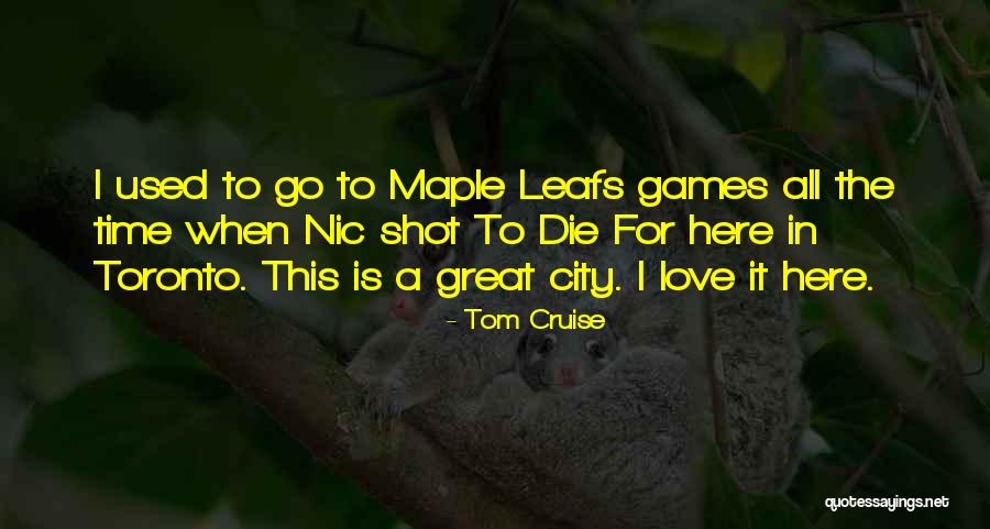 Leafs Quotes By Tom Cruise