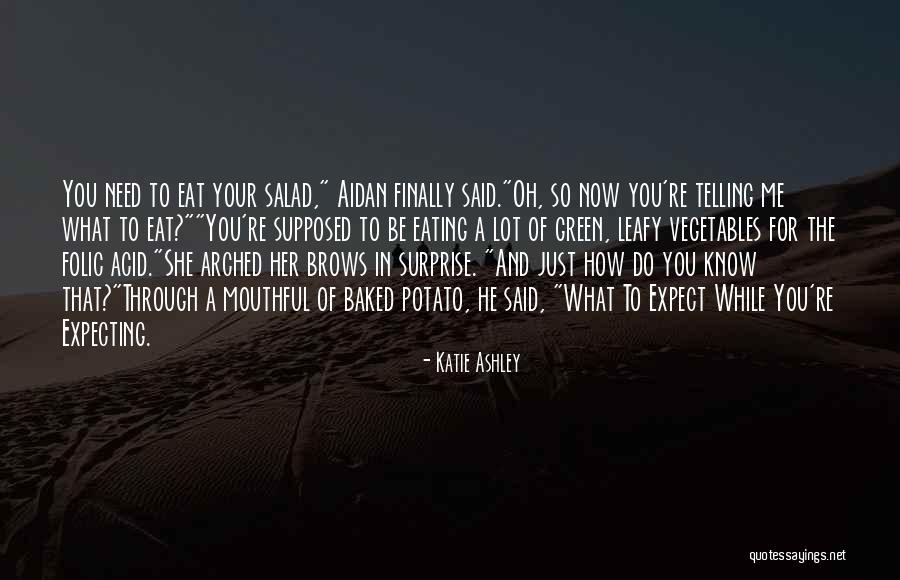 Leafy Vegetables Quotes By Katie Ashley Leafy Vegetables Quotes By Katie Ashley