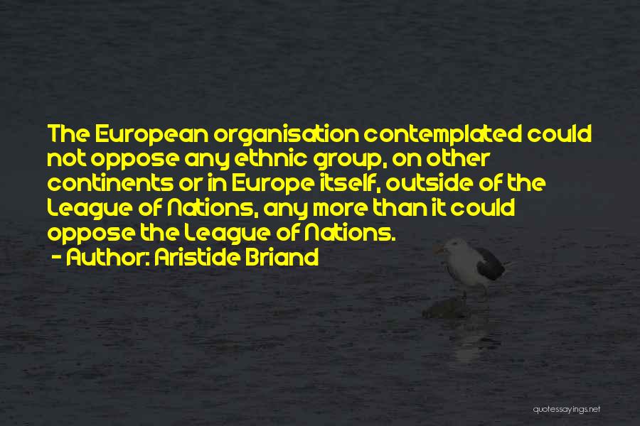 League Of Nations Quotes By Aristide Briand