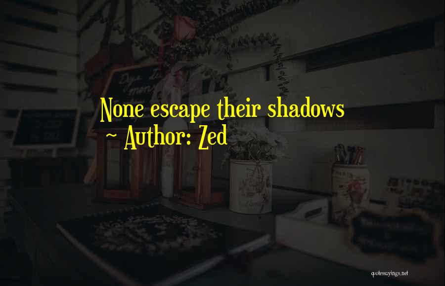 League Of Shadows Quotes By Zed