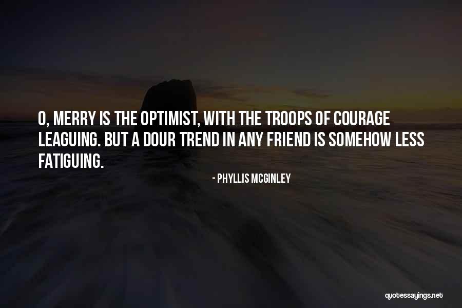 Leaguing Quotes By Phyllis McGinley Leaguing Quotes By Phyllis McGinley