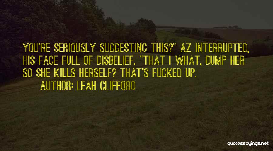 Leah Clifford Quotes 860453