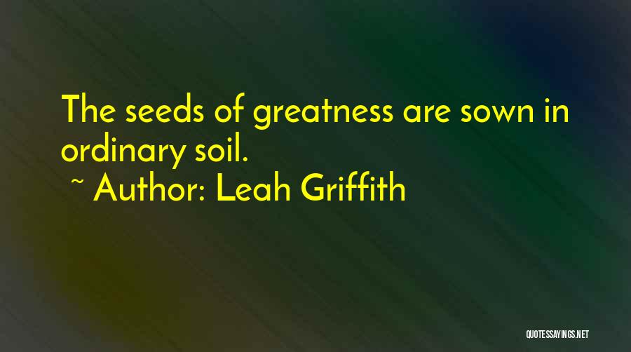 Leah Griffith Quotes 1479766