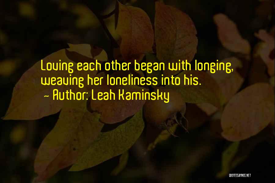 Leah Kaminsky Quotes 609146