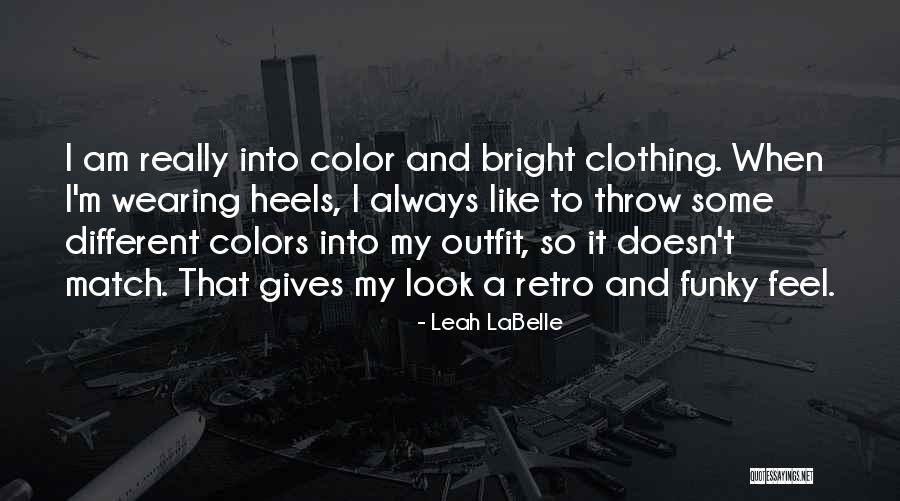 Leah LaBelle Quotes 1405307