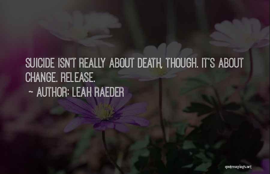 Leah Quotes By Leah Raeder