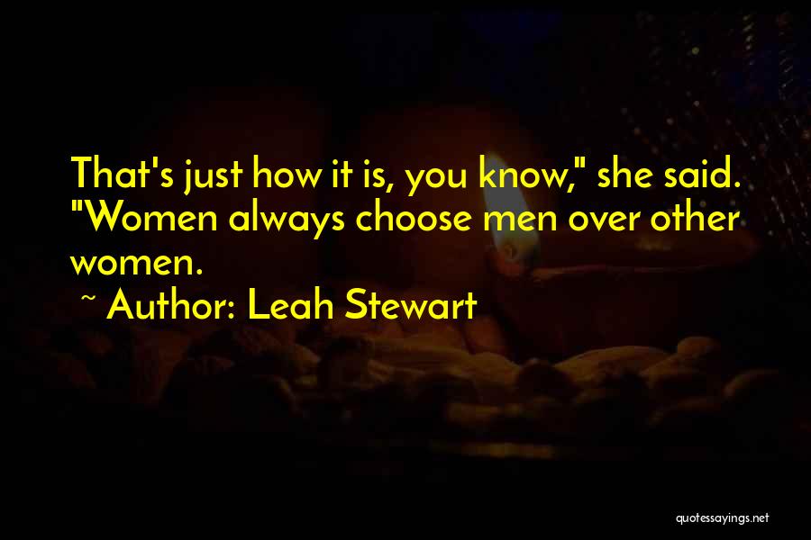 Leah Quotes By Leah Stewart