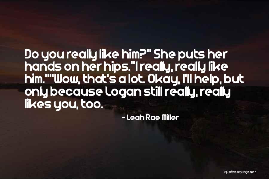 Leah Rae Miller Quotes 1034880