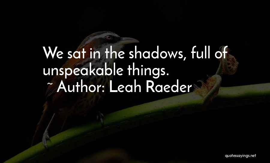 Leah Raeder Quotes 1149277