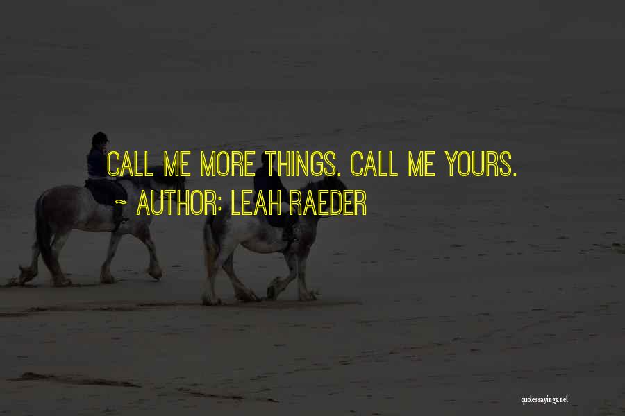 Leah Raeder Quotes 1513820