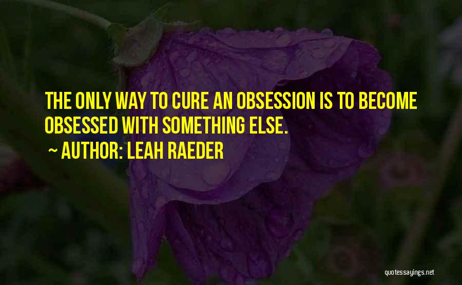 Leah Raeder Quotes 1884524