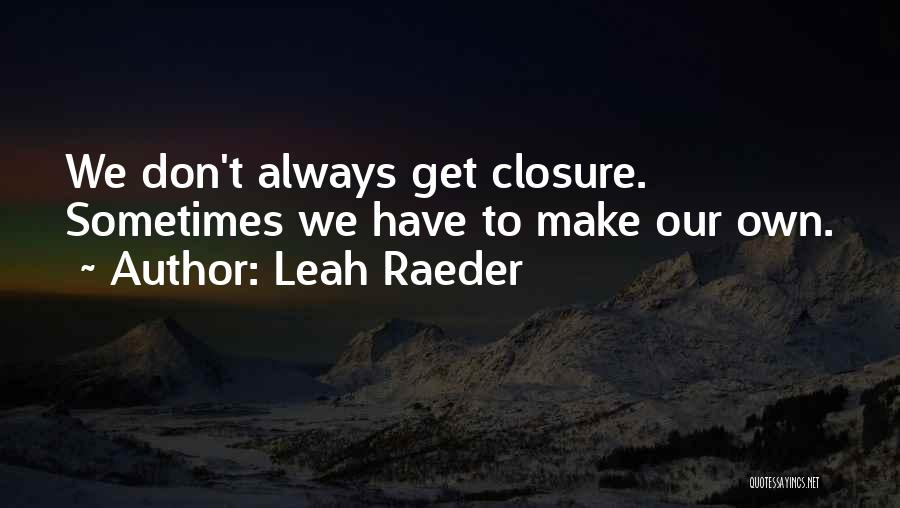 Leah Raeder Quotes 204091