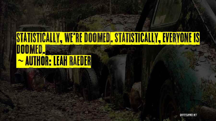 Leah Raeder Quotes 2114176