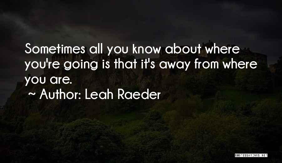 Leah Raeder Quotes 388975