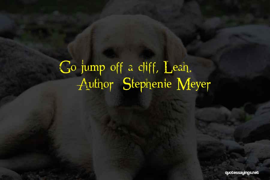 Leah Twilight Quotes By Stephenie Meyer