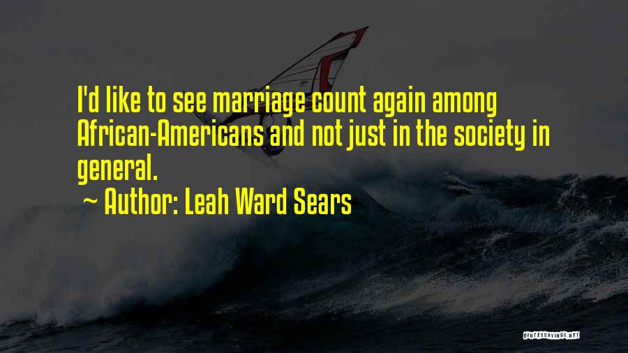 Leah Ward Sears Quotes 681768