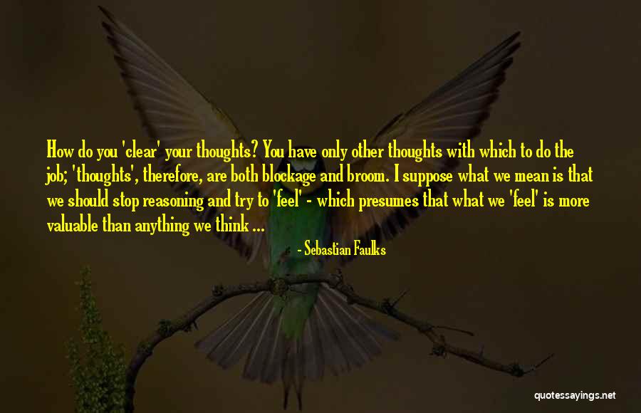 Leahlyn 5 Piece Quotes By Sebastian Faulks Leahlyn 5 Piece Quotes By Sebastian Faulks