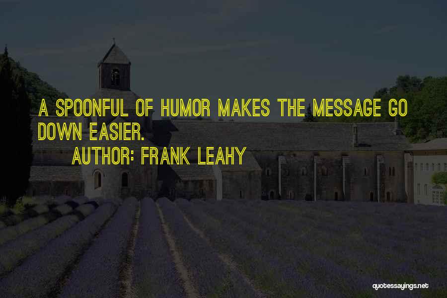 Leahy Quotes By Frank Leahy