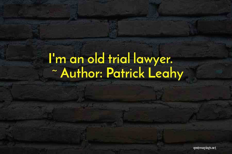 Leahy Quotes By Patrick Leahy