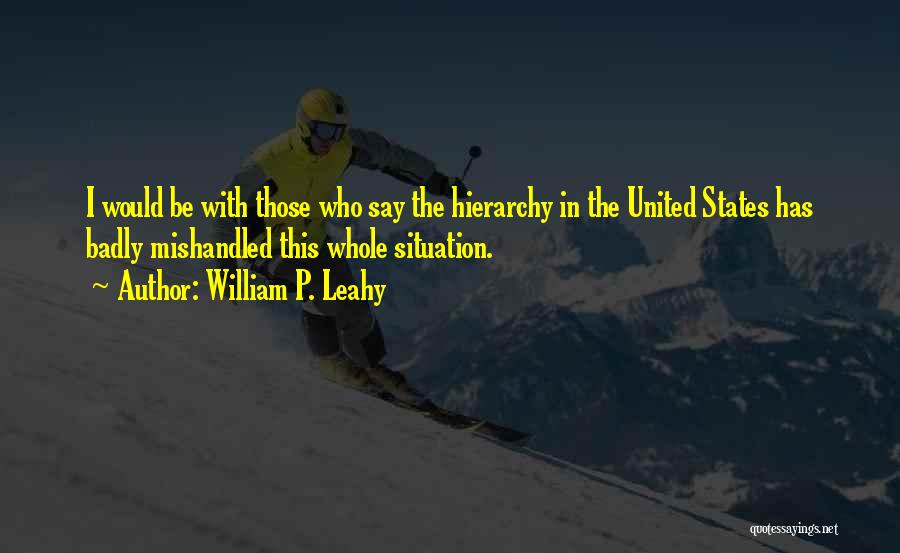 Leahy Quotes By William P. Leahy