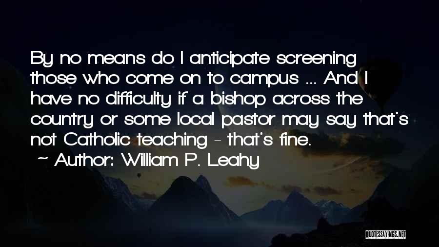 Leahy Quotes By William P. Leahy